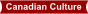 Visit Canadian Culture and Support Canada