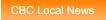 CBC Local News CBC Local News